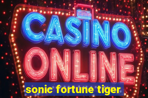 sonic fortune tiger