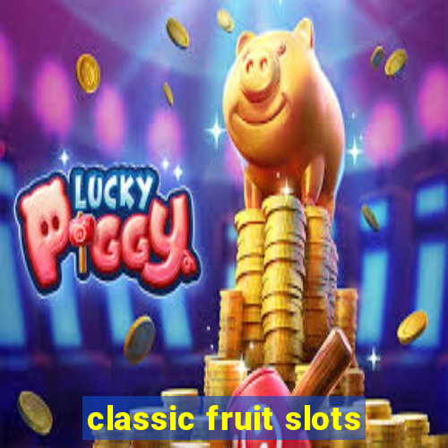 classic fruit slots