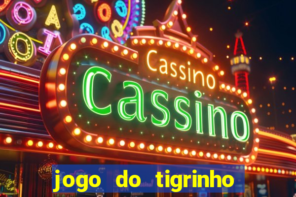 jogo do tigrinho de 2 reais