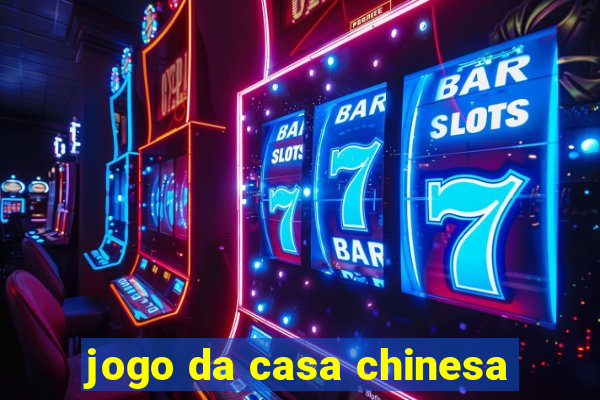 jogo da casa chinesa