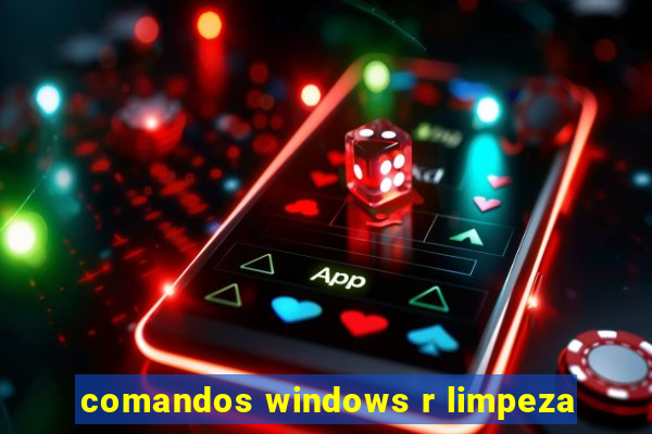 comandos windows r limpeza