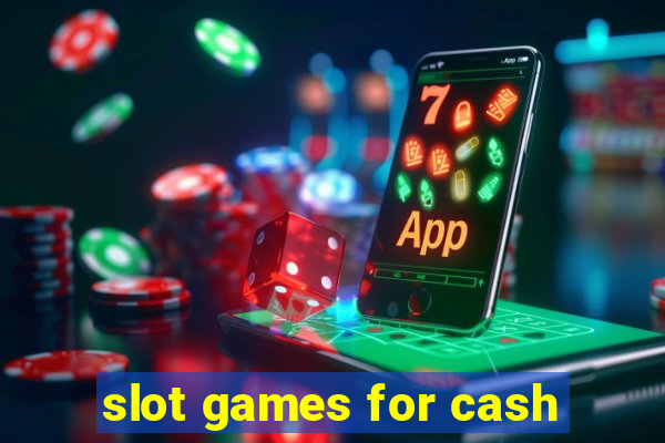 slot games for cash