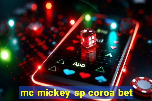 mc mickey sp coroa bet