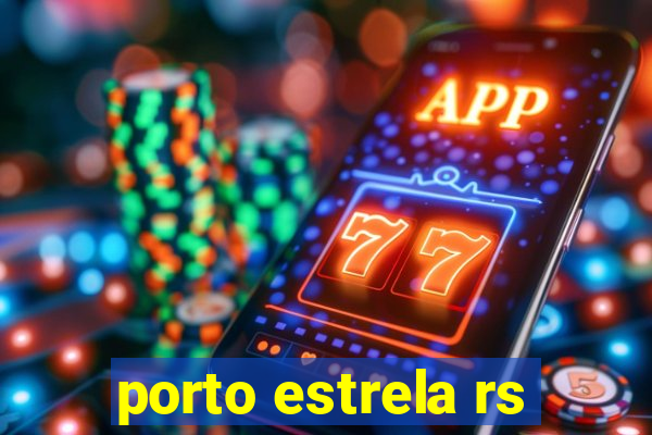 porto estrela rs