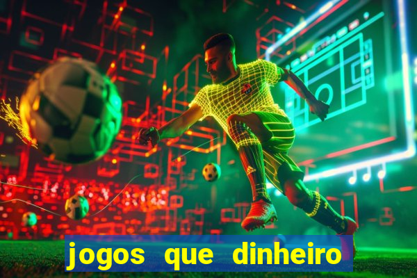 jogos que dinheiro de verdade