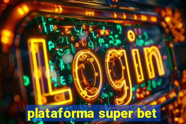 plataforma super bet