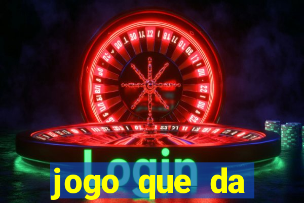 jogo que da dinheiro sem depositar