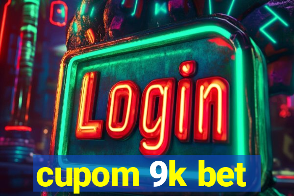 cupom 9k bet