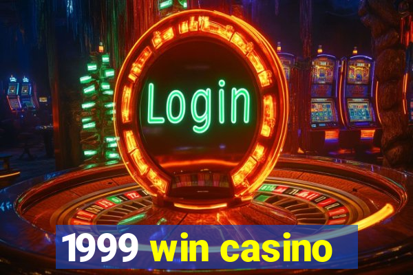 1999 win casino