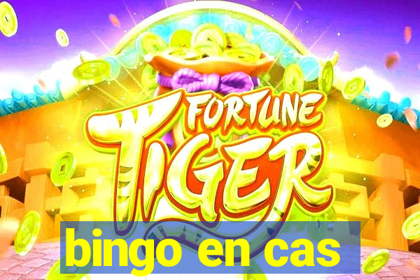 bingo en cas