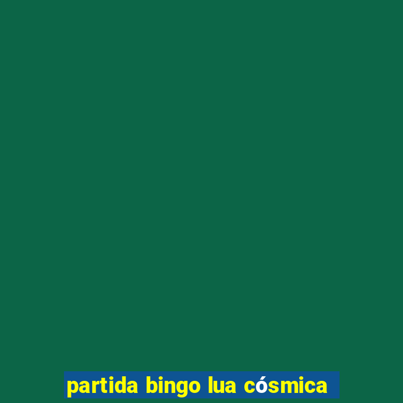 partida bingo lua cósmica