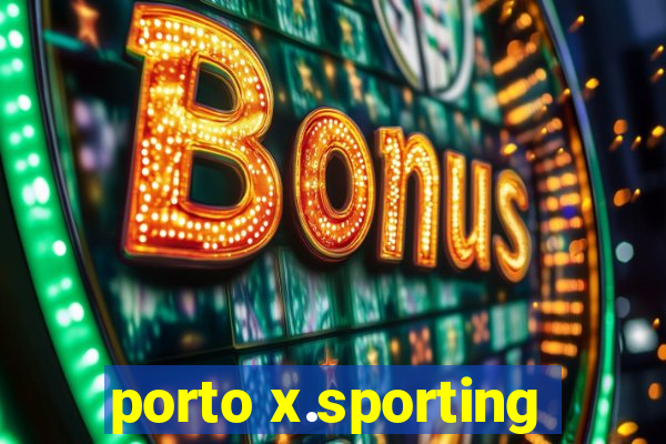 porto x.sporting