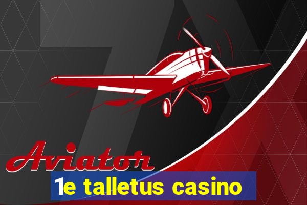 1e talletus casino