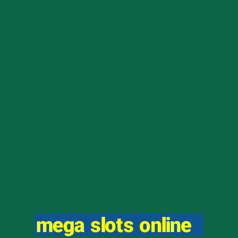 mega slots online