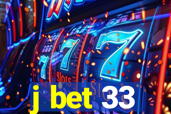 j bet 33