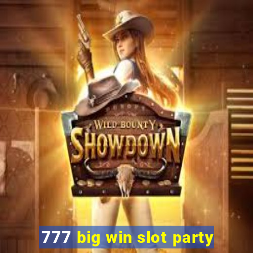 777 big win slot party