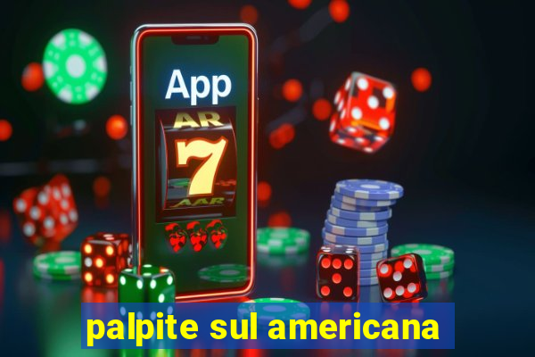 palpite sul americana