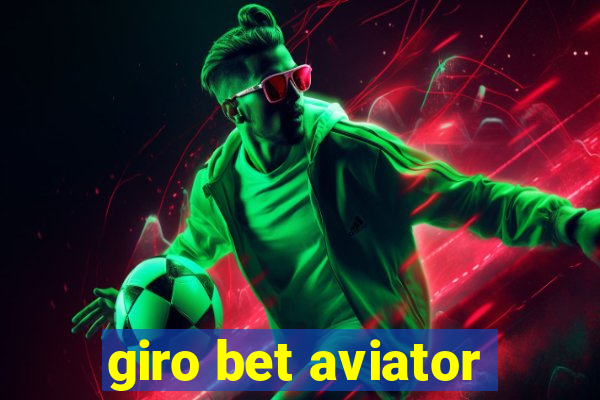 giro bet aviator