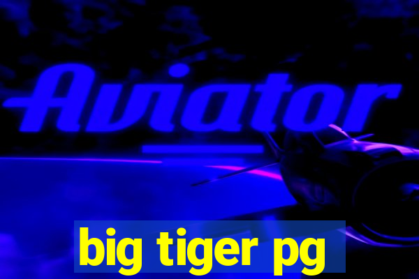 big tiger pg