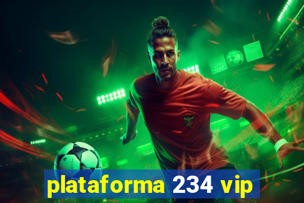 plataforma 234 vip