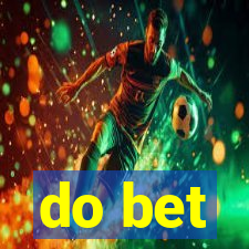 do bet