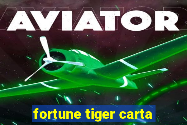 fortune tiger carta