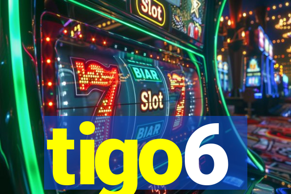 tigo6