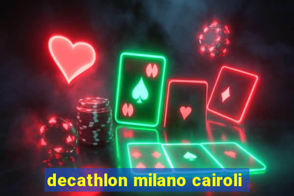 decathlon milano cairoli