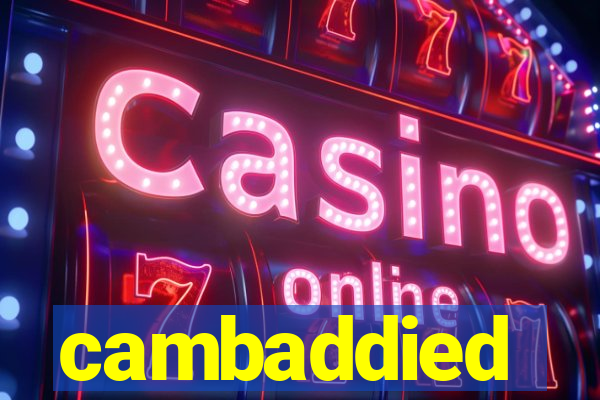 cambaddied