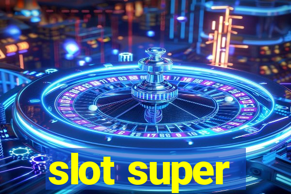 slot super