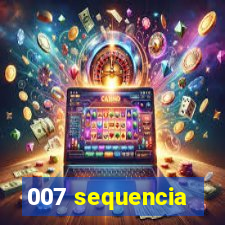 007 sequencia