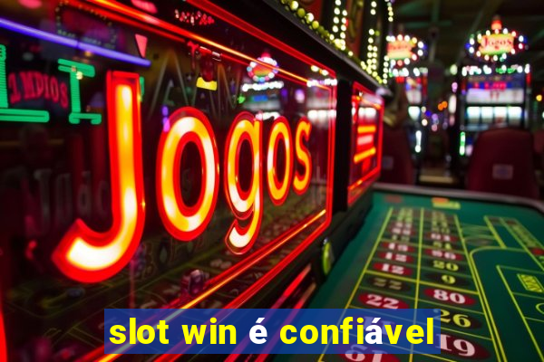 slot win é confiável