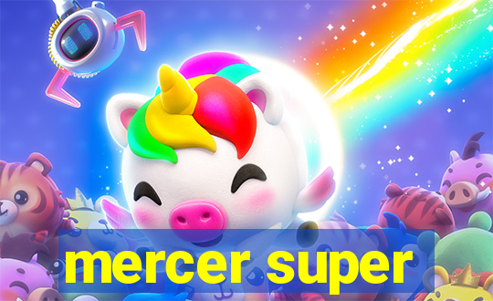 mercer super