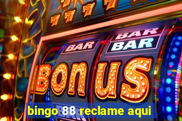 bingo 88 reclame aqui