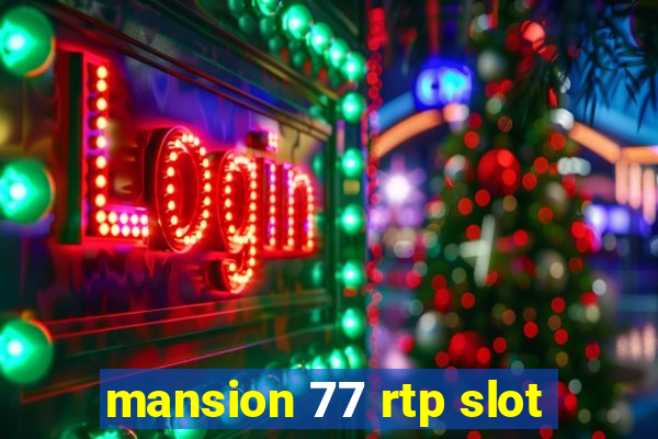 mansion 77 rtp slot