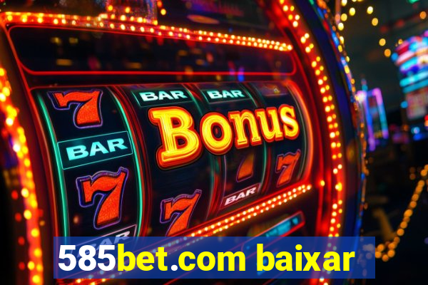 585bet.com baixar