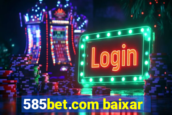 585bet.com baixar