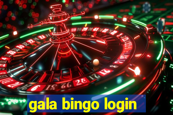 gala bingo login