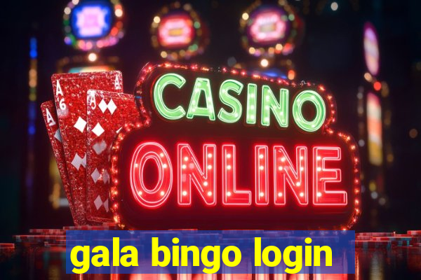 gala bingo login