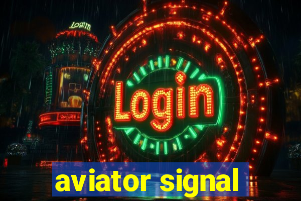 aviator signal