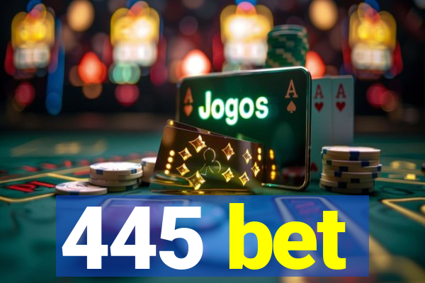 445 bet