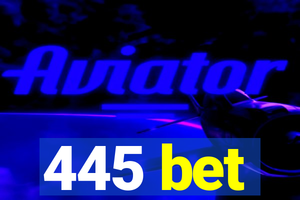 445 bet