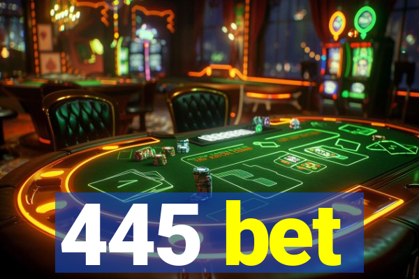 445 bet