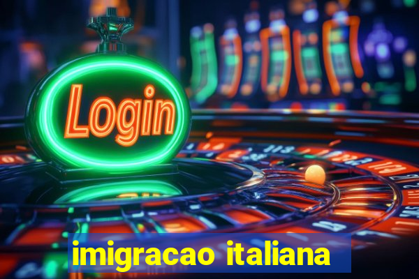 imigracao italiana