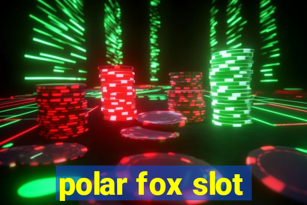 polar fox slot