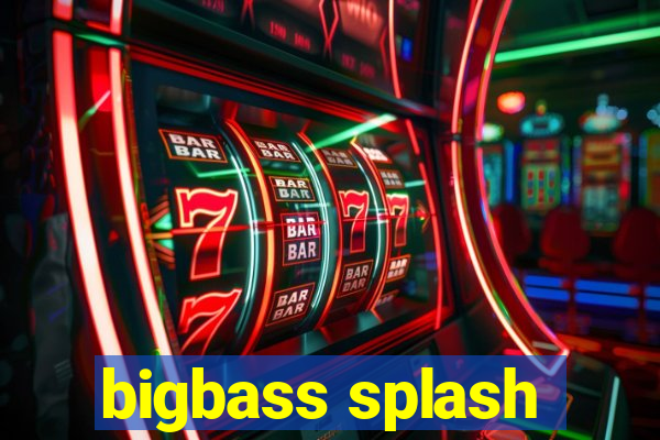 bigbass splash