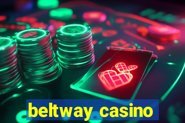 beltway casino