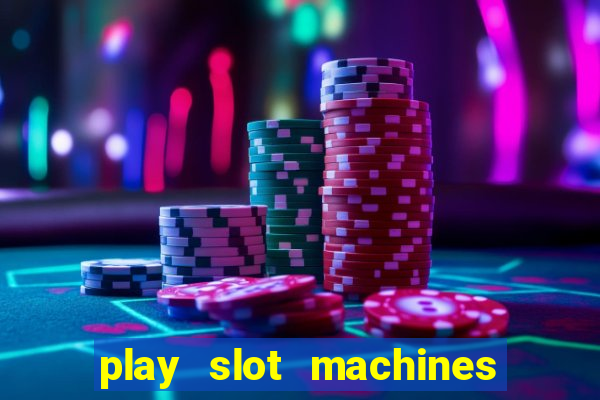 play slot machines on line