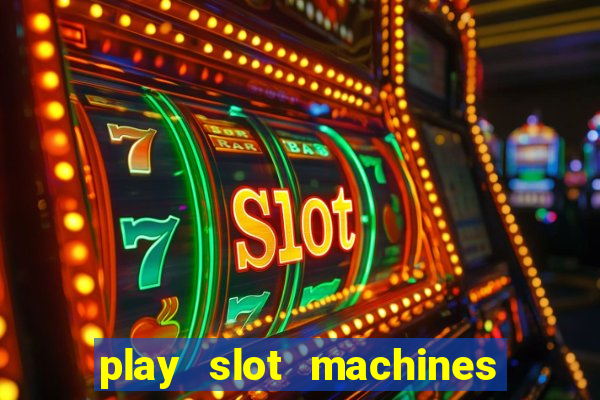 play slot machines on line