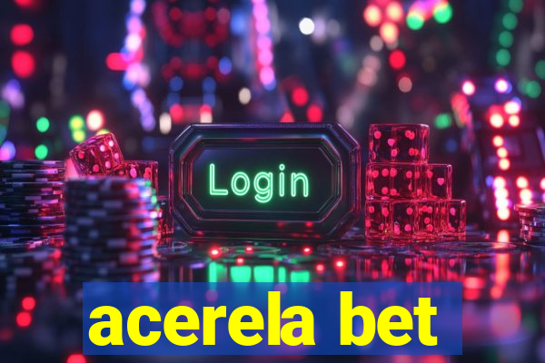 acerela bet